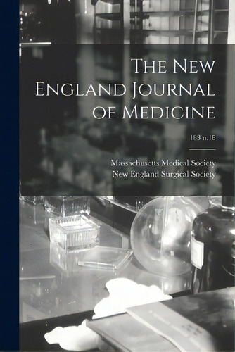 The New England Journal Of Medicine; 183 N.18, De Massachusetts Medical Society. Editorial Legare Street Pr, Tapa Blanda En Inglés