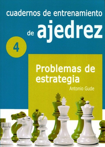 Cuadernos De Entrenamiento Ajedrez 4 Problemas De Estrategia