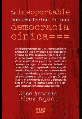 La Insoportable Contradicciãâ³n De Una Democracia Cãânica, De Pérez Tapias, José Antonio. Editorial Universidad De Granada, Tapa Blanda En Español