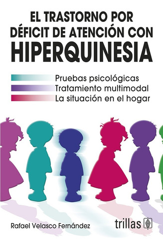El Trastorno Por Deficit De Atencion Con Hiperquinesia - Vel