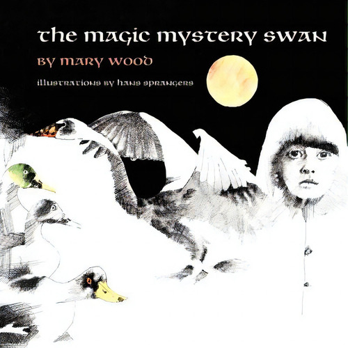 The Magic Mystery Swan, De Sprangers, Hans. Editorial Createspace, Tapa Blanda En Inglés