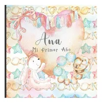 Comprar Libro: Ana: Mi Primer Año: Recuerde Y Celebre El Primer Año
