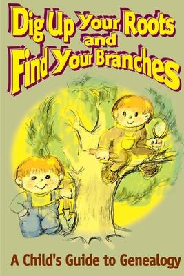 Libro Dig Up Your Roots And Find Your Branches : A Child'...