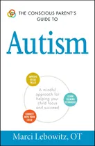 Comprar Libro: The Conscious Parentøs Guide To Autism: A Mindful For