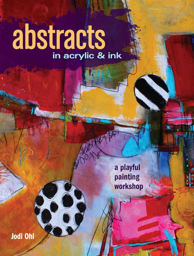 Libro: Abstracts In Acrylic And Ink: A Playful Painting Work