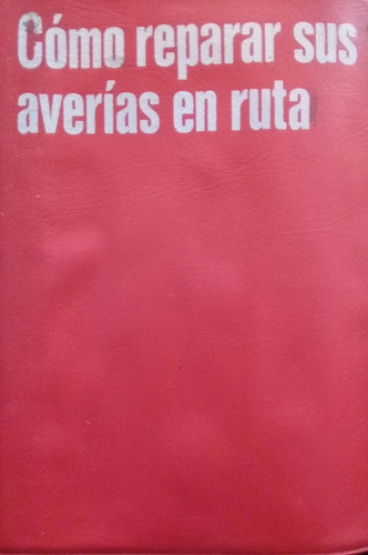 De Castro Vicente / Como Reparar Averías En La Ruta Mecánica