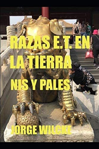 Libro: Razas E.t. En La Tierra: Nis Y Pales (historia Real)