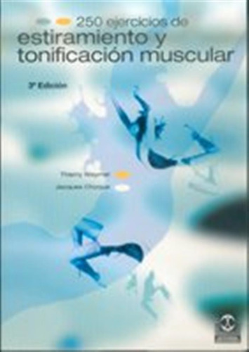 Doscientos 50 Ejercicios De Estiramiento Y Tonificacion Musc