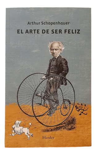 El Arte De Ser Feliz Schopenhauer 