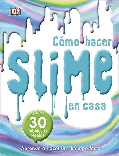 Cãâ³mo Hacer Slime En Casa, De Vários Autores. Editorial Dk, Tapa Dura En Español