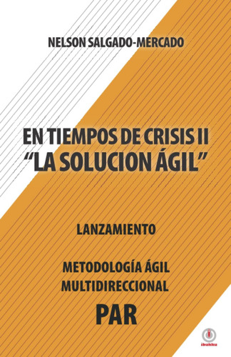 Libro: En Tiempos De Crisis Ll: La Solución Ágil (spanish