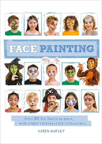 Face Painting, De Harvey, Kathryn. Editorial Qed Publishing, Tapa Dura En Inglés Internacional, 2015