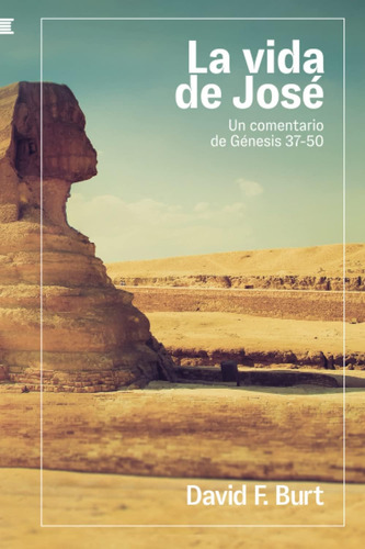 Libro La Vida José: Un Comentario Génesis 37-50 (español)