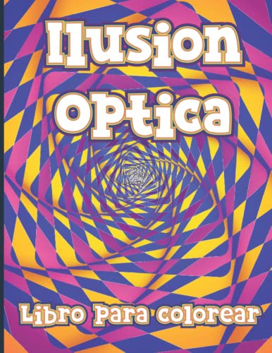 Libro Para Colorear De Ilusiones Opticas: Patrones Intrincad