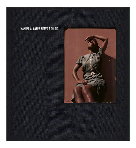 Manuel Alvarez Bravo A Color, De Oles, James. Editorial Imp. Rm - Rm Verlag, Tapa Dura En Inglés