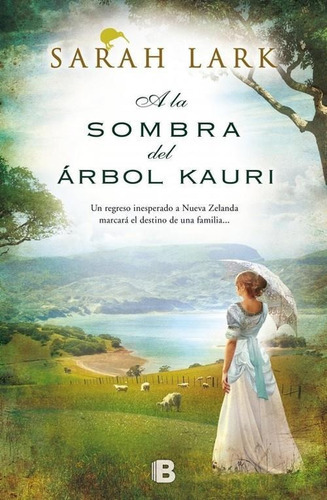 A La Sombra Del Arbol Kauri. Trilogia Del Arbol Kauri 2, De Lark, Sarah. Editorial Edic.b En Español