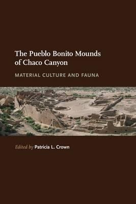 The Pueblo Bonito Mounds Of Chaco Canyon - Patricia L. Cr...