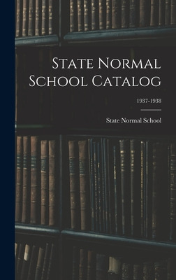 Libro State Normal School Catalog; 1937-1938 - State Norm...
