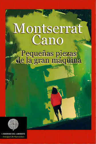 Pequeãâ±as Piezas De La Gran Mãâ¡quina, De Cano Guitarte, Montserrat. Editorial Cuadernos Del Laberinto, Tapa Blanda En Español