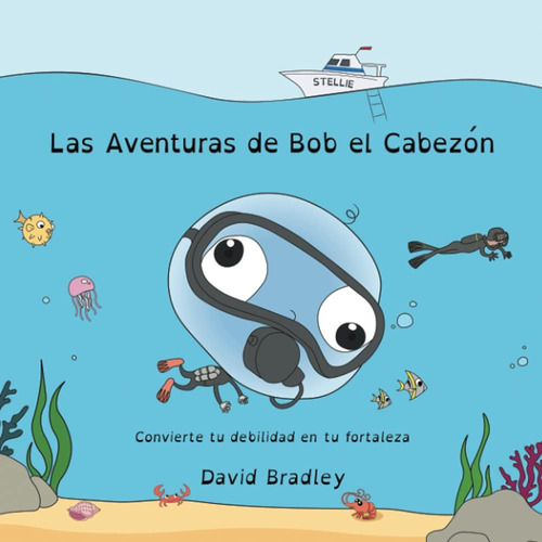 Libro: Las Aventuras Bob Cabezón - Convierte Tu Debilid