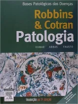 Comprar Livro Robbins E Cotran: Patologia: Bases Patológicas Das Doenças - Vinay Kumar E Outros [2005]