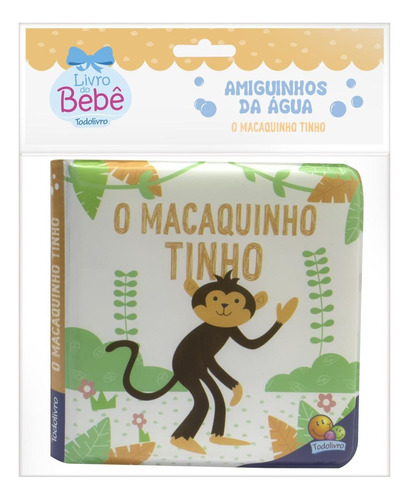 Amiguinhos da Água: Macaquinho Tinho, O, de © Todolivro Ltda.. Editora Todolivro Distribuidora Ltda. em português, 2014