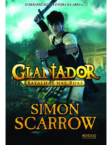 Gladiador: Batalhas nas ruas, de Scarrow, Simon. Editora Rocco Ltda, capa mole em português, 2015