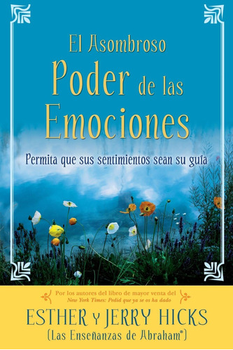 Libro: A El Asombroso Poder De Las Emociones: Permita Que Su