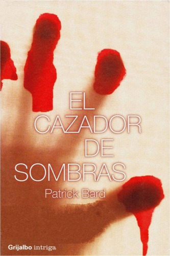 El Cazador De Sombras Patrick Bard Libro Nuevo