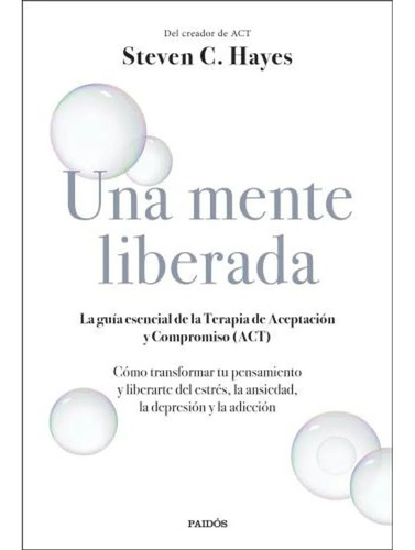 Una Mente Liberada - Steven C Hayes - Paidos - Libro Nuevo