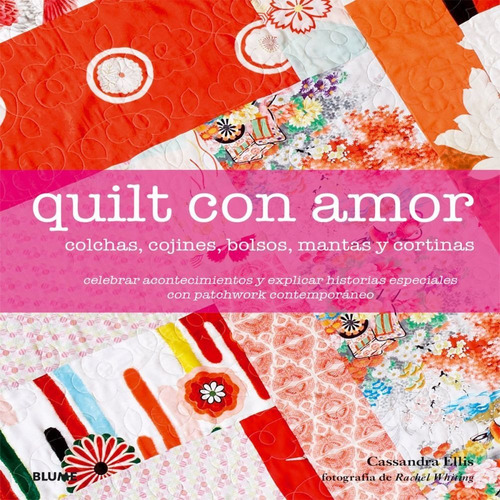 Quilt Con Amor. Colchas, Cojines, Bolsos, Mantas Y Cortinas