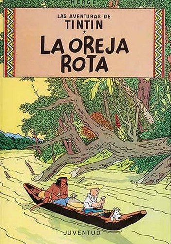 Nª 6  Las Aventuras De  Tintin  La Oreja Rota, De Herge Georges Remi. Serie N/a, Vol. Volumen Unico. Editorial Juventud, Tapa Blanda, Edición 22 En Español, 2005