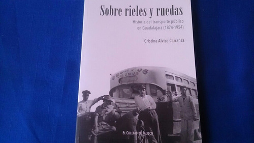 Historia Del Transporte Público En Guadalajara 1874-1954