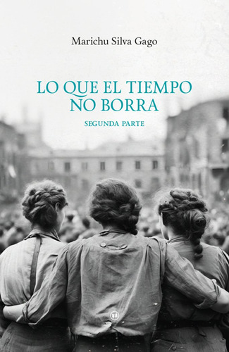 Libro Lo Que El Tiempo No Borra 2 - Silva, Marichu