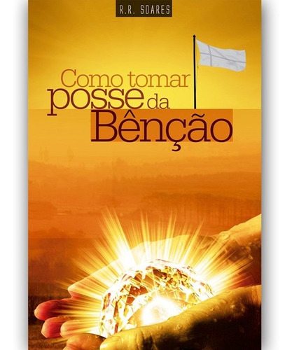 Livro Como Tomar Posse Da Benção | R.r. Soares