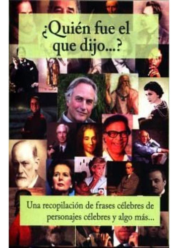 Libro: Quien Fue El Que Dijo