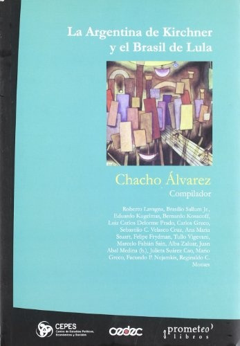 Argentina De Kirchner Y El Brasil De Lula, La - Carlos Chach