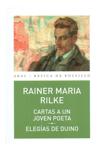 Cartas A Un Joven Poeta - Elegías De Duino, Rilke, Akal