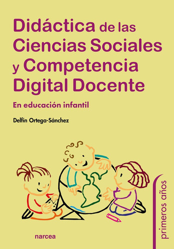 Didáctica de las Ciencias Sociales y Competencia Digital Docente, de Delfín Ortega-Sánchez. Editorial NARCEA, tapa blanda en español, 2022