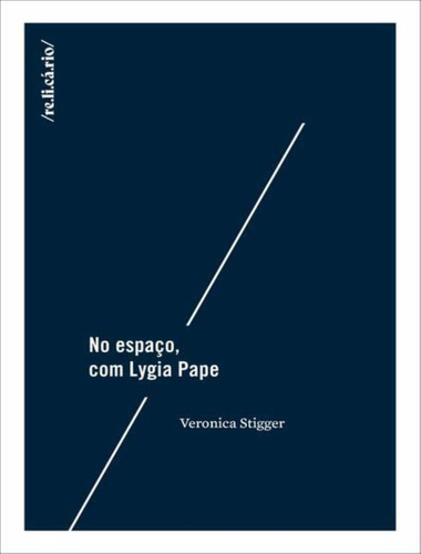 No Espaco, Com Lygia Pape: No Espaco, Com Lygia Pape, De Stigger, Veronica. Editora Relicario Edicoes, Capa Mole, Edição 1 Em Português, 2023