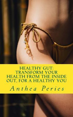 Libro Healthy Gut : Transform Your Health From The Inside...