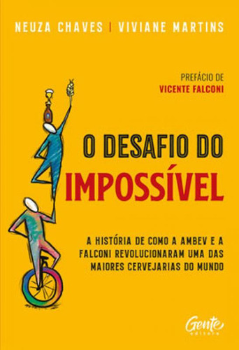 -: A História De Como A Ambev E A Falconi Revolucionaram Uma Das Maiores Cervejarias Do Mundo, De Chaves, Neuza / Martins, Viviane. Editora Gente, Capa Mole Em Português