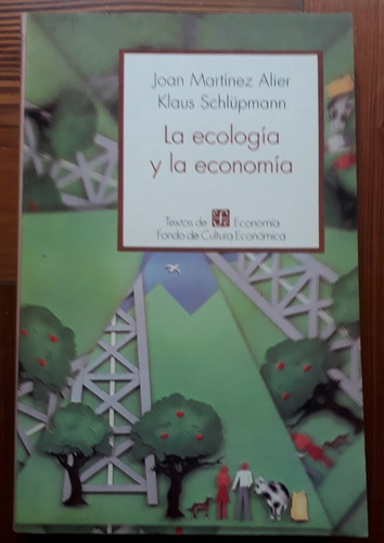 La Ecología Y La Economía Martínez Alier Y Schlupmann