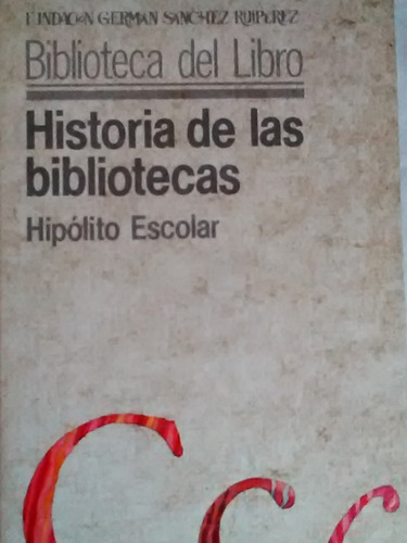 Historia De Las Bibliotecas Hipolito Escolar