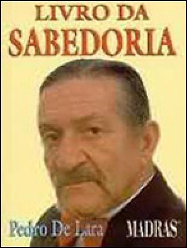 Livro Da Sabedoria, De Lara, Pedro De. Editora Madras, Capa Mole Em Português