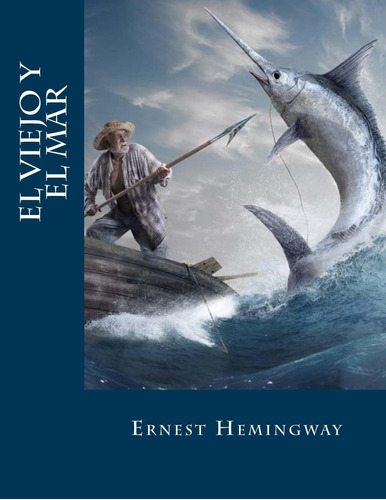 Libro: El Viejo Y El Mar (spanish Edition)