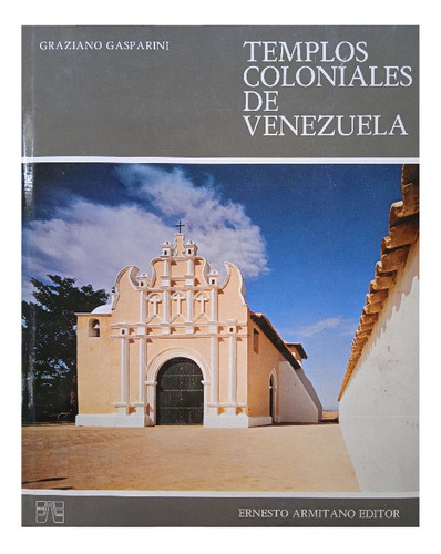 Templos Coloniales De Venezuela / Graziano Gasparini 
