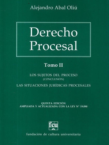 Derecho Procesal Tomo 2, De Alejandro Abal Oliú. Editorial Fundacion De Cultura Universitaria, Tapa Blanda En Español