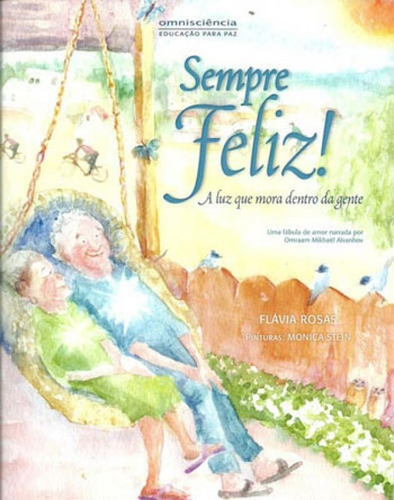 Sempre Feliz!: A Luz Que Mora Dentro Da Gente, De Rosas, Flávia. Editora Omnisciencia, Capa Mole, Edição 1ª Edição - 2017 Em Português