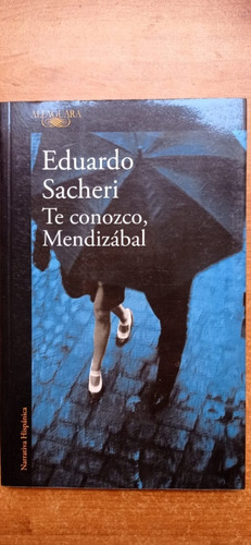 Te Conozco Mendizábal Eduardo Sacheri Alfaguara